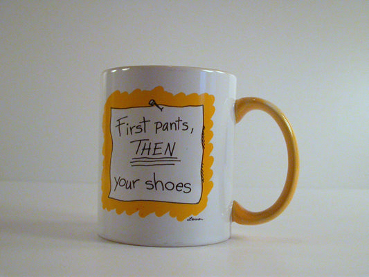 Gary Larson Far Side Mug, First Pants Then Shoes